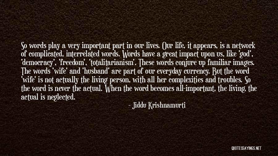 A Very Important Person Quotes By Jiddu Krishnamurti