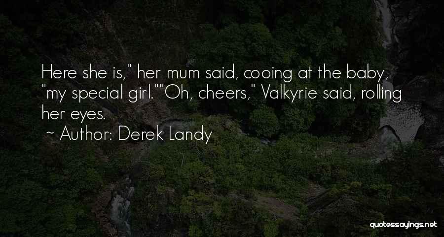 A Very Special Girl Quotes By Derek Landy