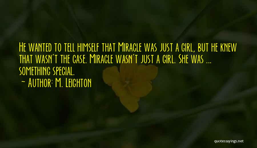 A Very Special Girl Quotes By M. Leighton