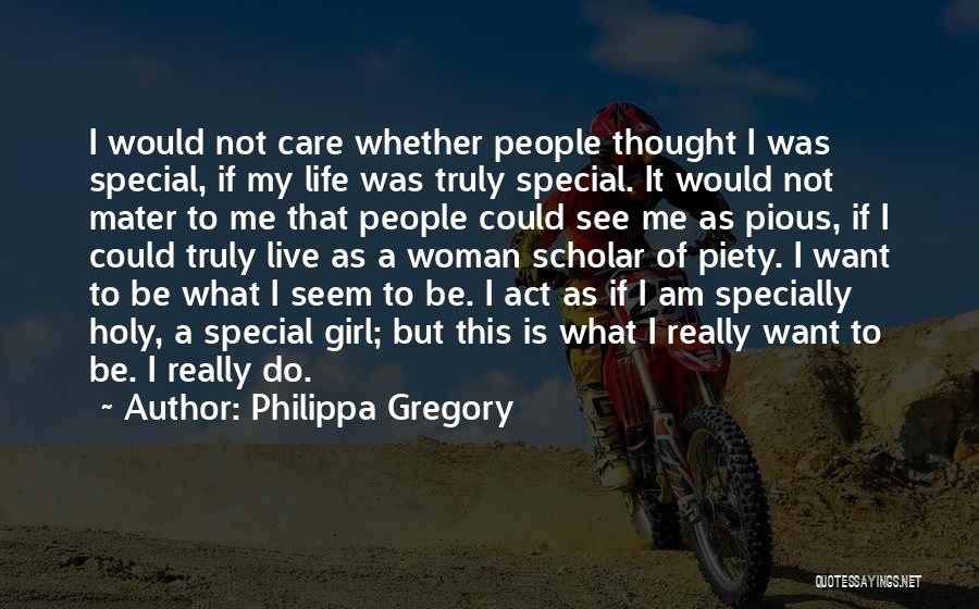 A Very Special Girl Quotes By Philippa Gregory A Very Special Girl Quotes By Philippa Gregory