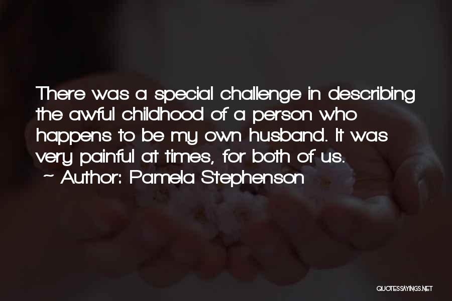 A Very Special Person Quotes By Pamela Stephenson