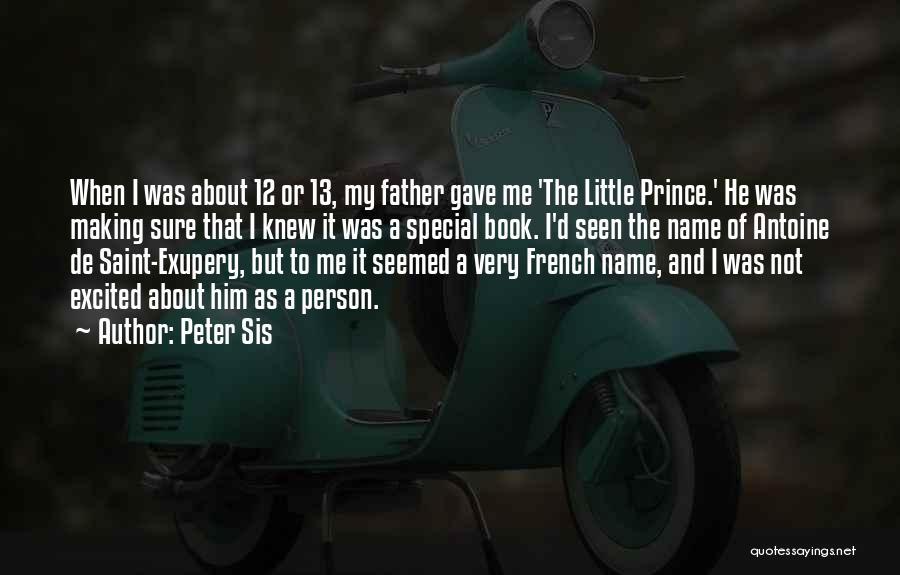 A Very Special Person Quotes By Peter Sis