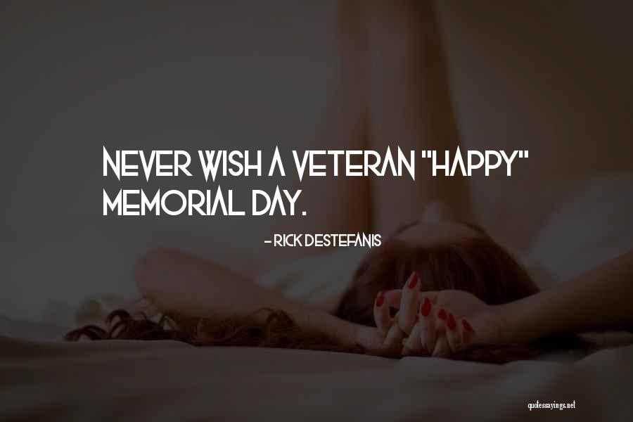 A Veteran Quotes By Rick DeStefanis A Veteran Quotes By Rick DeStefanis