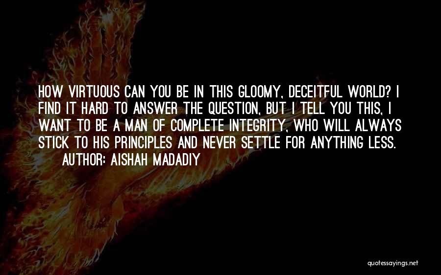 A Virtuous Man Quotes By Aishah Madadiy