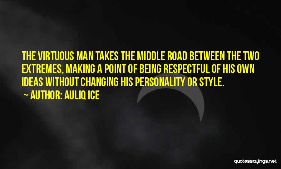 A Virtuous Man Quotes By Auliq Ice