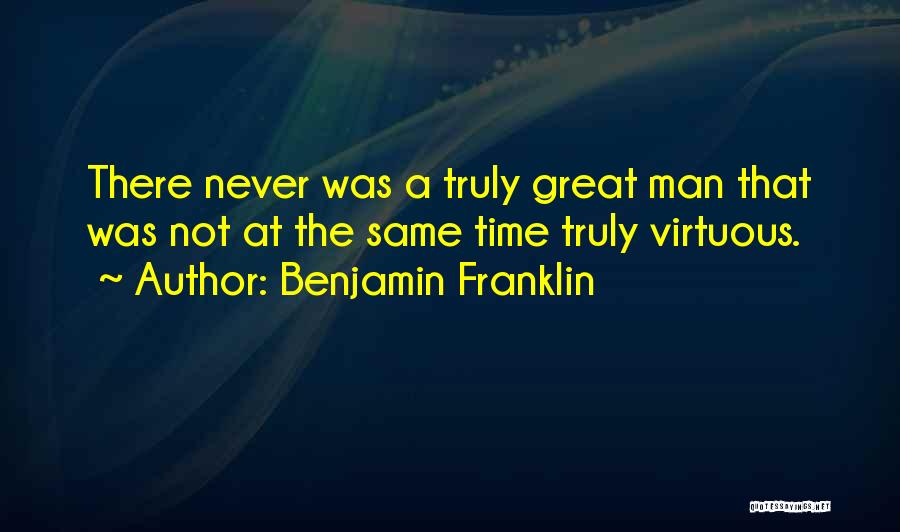 A Virtuous Man Quotes By Benjamin Franklin