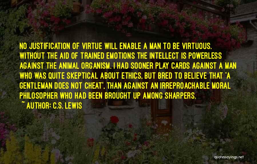 A Virtuous Man Quotes By C.S. Lewis