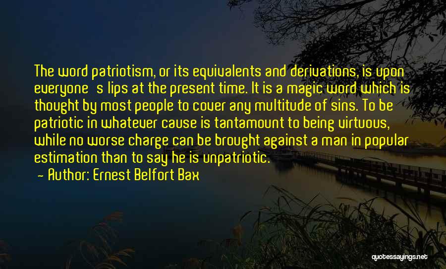 A Virtuous Man Quotes By Ernest Belfort Bax