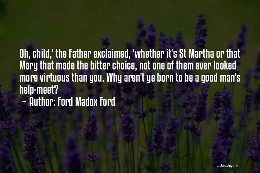 A Virtuous Man Quotes By Ford Madox Ford