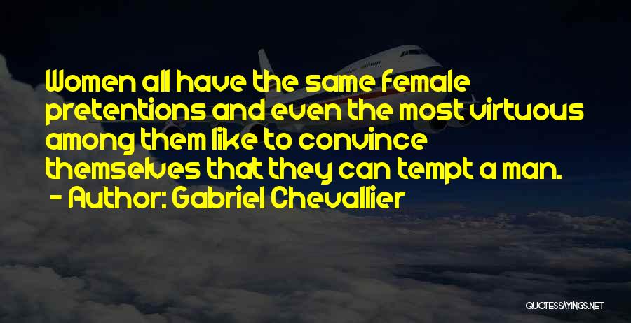 A Virtuous Man Quotes By Gabriel Chevallier