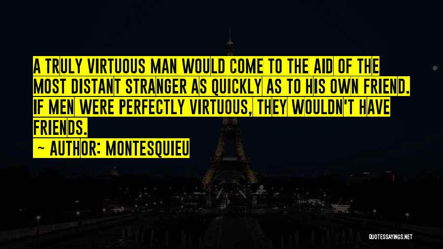 A Virtuous Man Quotes By Montesquieu