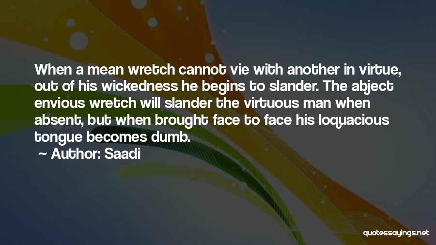 A Virtuous Man Quotes By Saadi