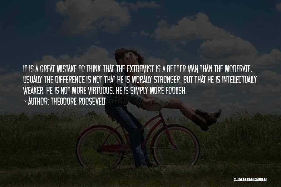 A Virtuous Man Quotes By Theodore Roosevelt