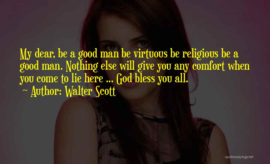 A Virtuous Man Quotes By Walter Scott