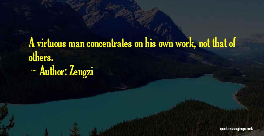 A Virtuous Man Quotes By Zengzi