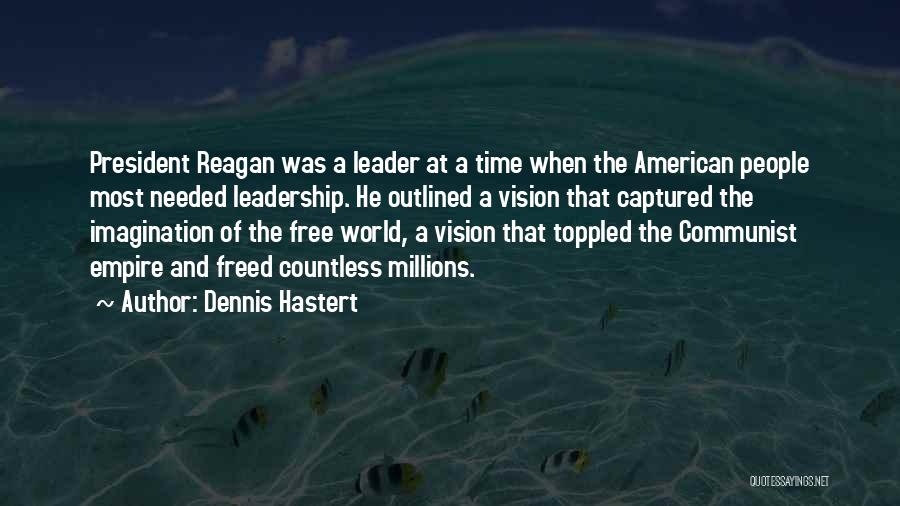 A Vision Quotes By Dennis Hastert