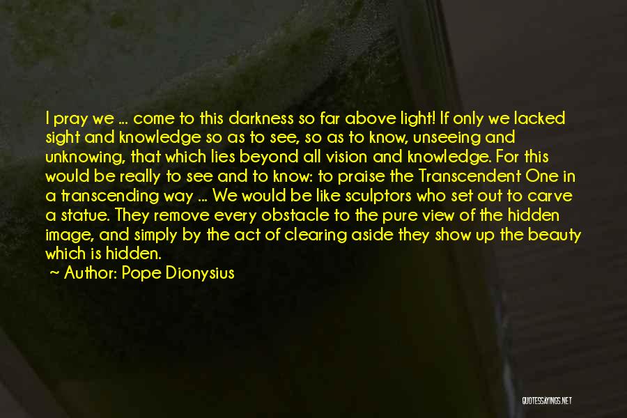 A Vision Quotes By Pope Dionysius