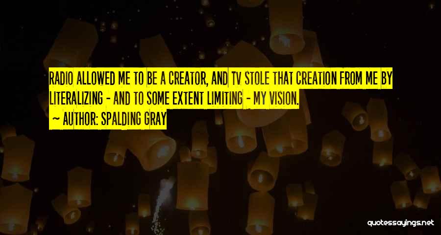 A Vision Quotes By Spalding Gray