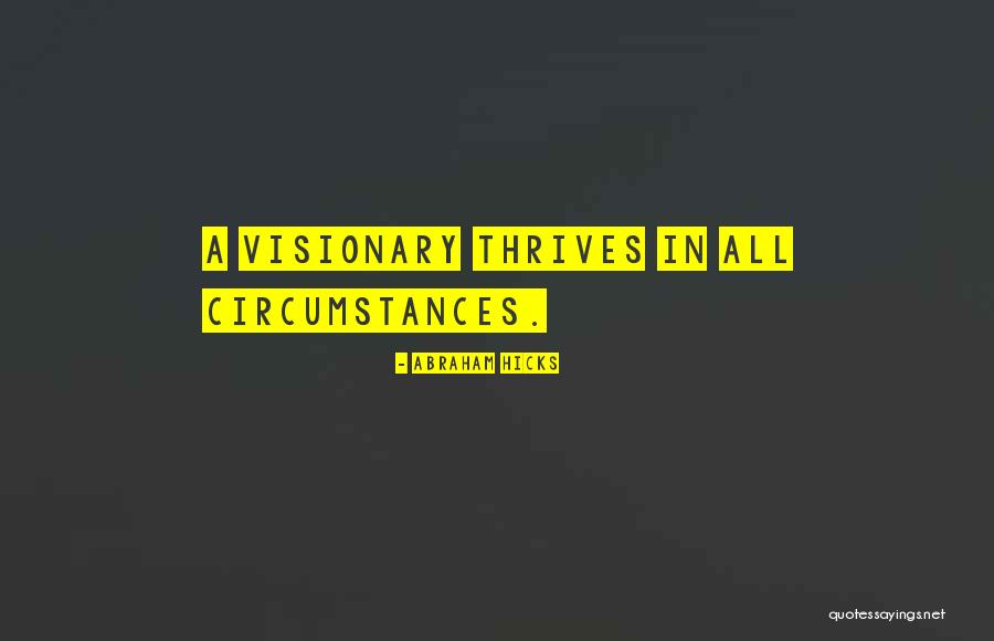 A Visionary Quotes By Abraham Hicks A Visionary Quotes By Abraham Hicks