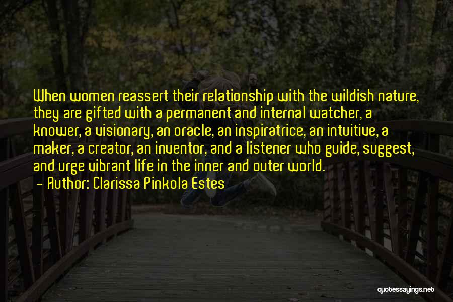 A Visionary Quotes By Clarissa Pinkola Estes