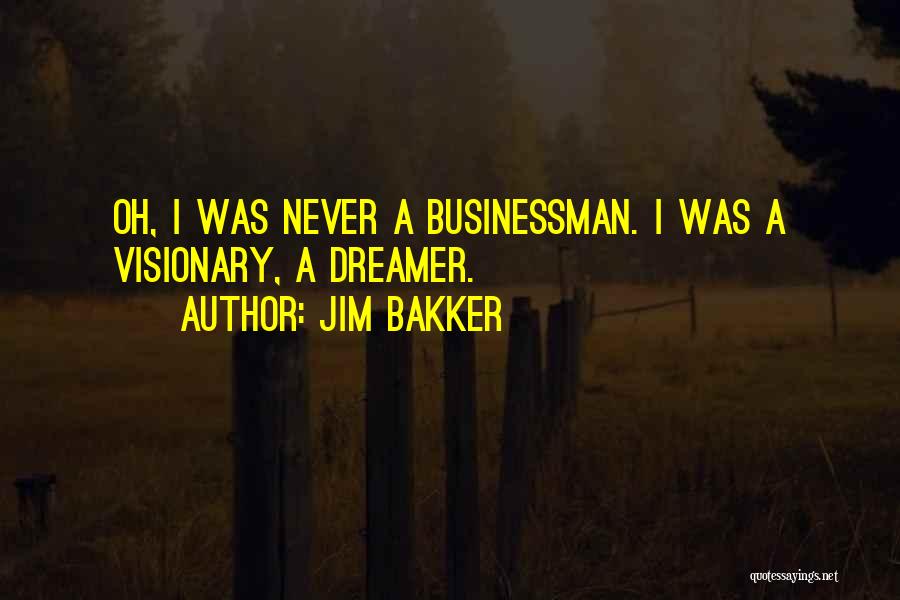 A Visionary Quotes By Jim Bakker