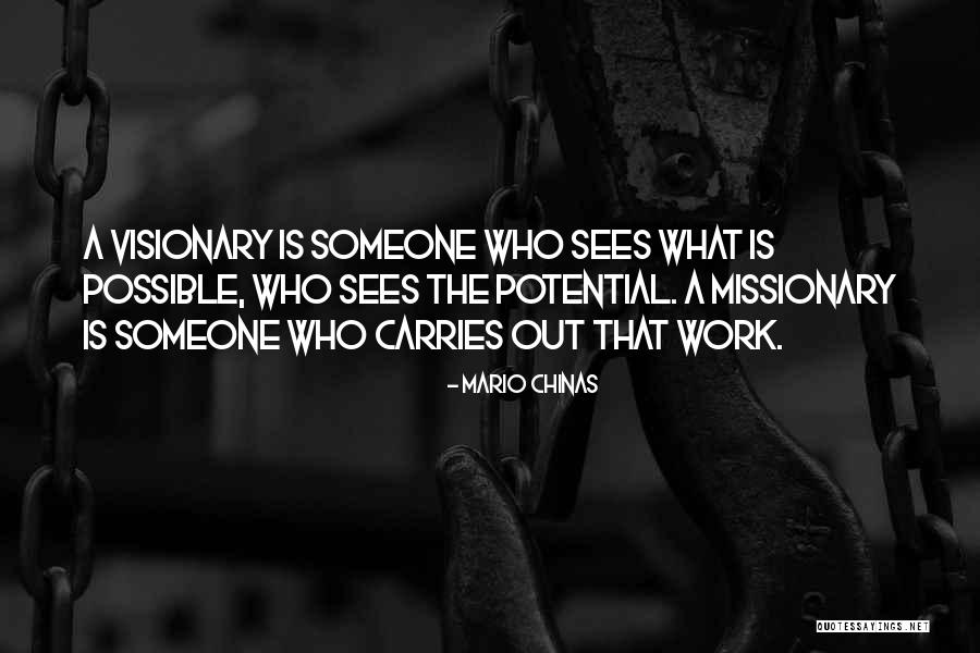 A Visionary Quotes By Mario Chinas A Visionary Quotes By Mario Chinas