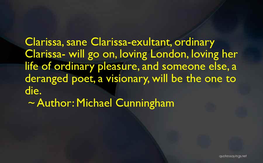 A Visionary Quotes By Michael Cunningham