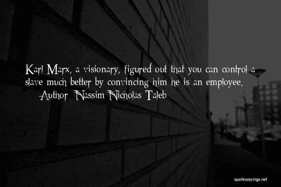 A Visionary Quotes By Nassim Nicholas Taleb