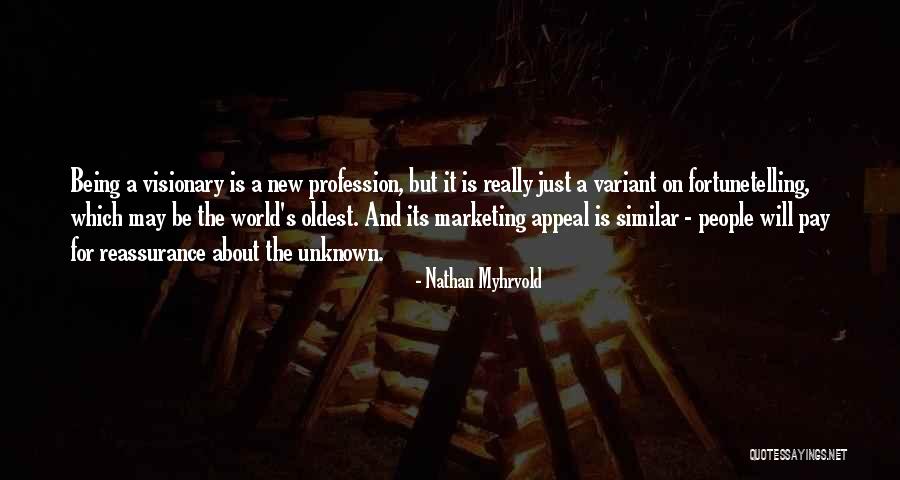 A Visionary Quotes By Nathan Myhrvold