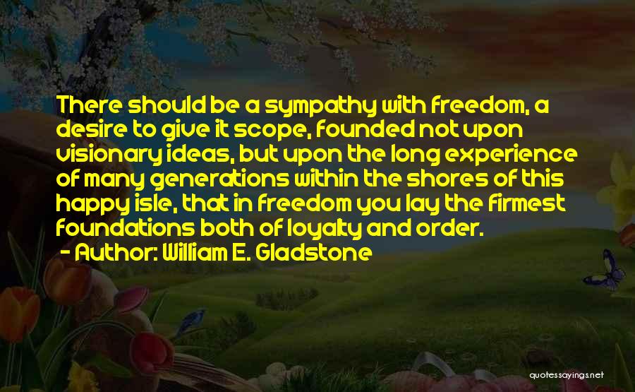 A Visionary Quotes By William E. Gladstone
