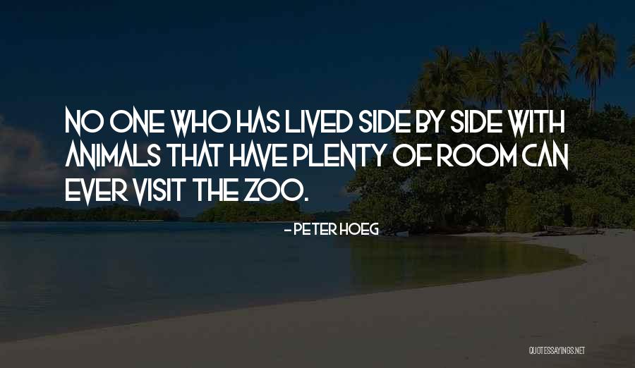 A Visit To Zoo Quotes By Peter Hoeg A Visit To Zoo Quotes By Peter Hoeg