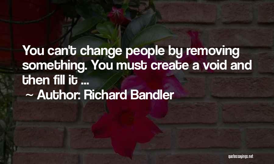 A Void Quotes By Richard Bandler