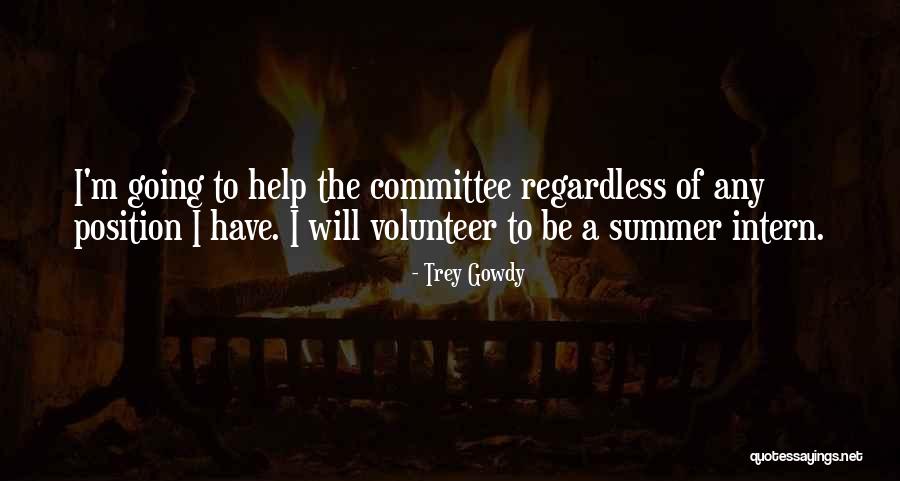A Volunteer Quotes By Trey Gowdy A Volunteer Quotes By Trey Gowdy