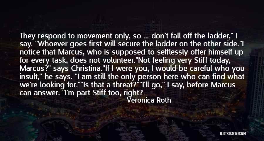 A Volunteer Quotes By Veronica Roth A Volunteer Quotes By Veronica Roth