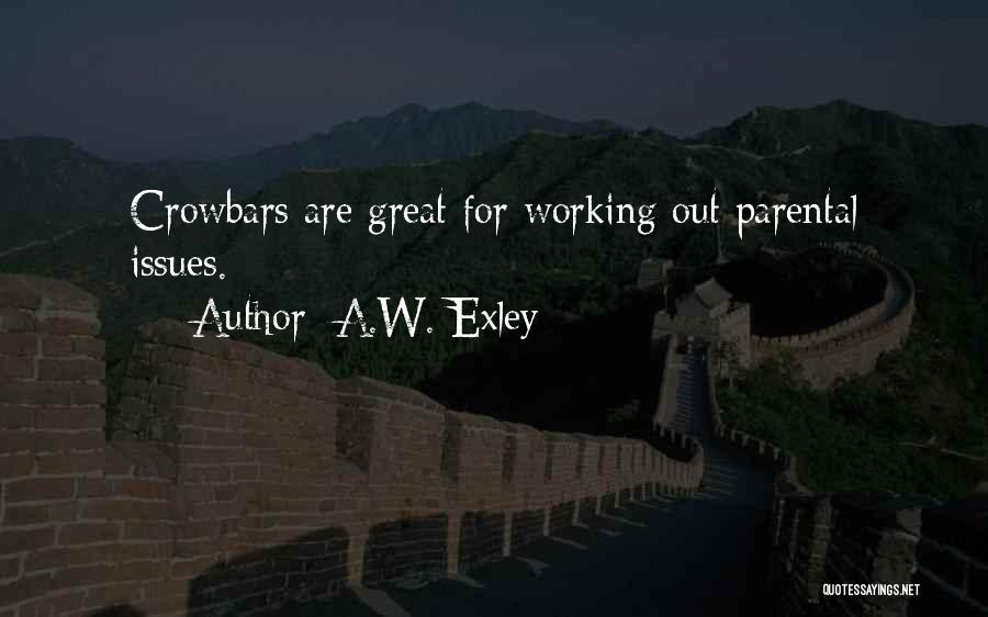 A.W. Exley Quotes 1284219