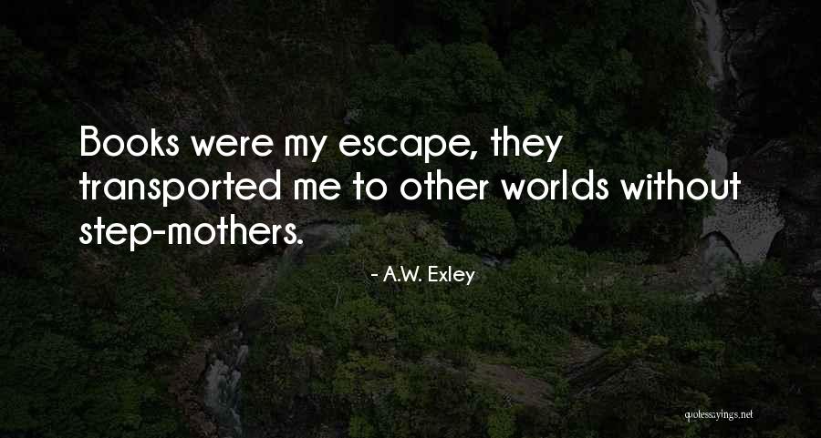 A.W. Exley Quotes 1323637