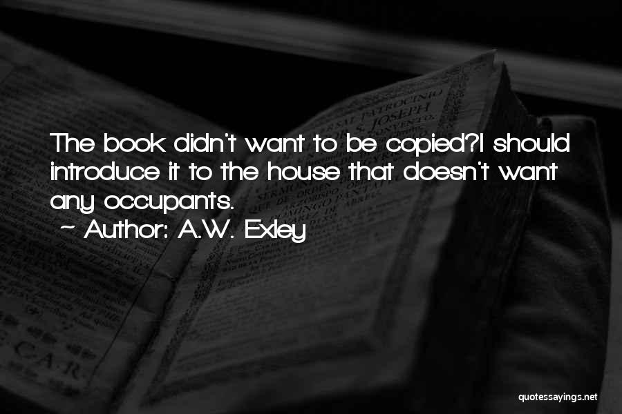 A.W. Exley Quotes 436295