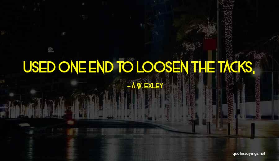 A.W. Exley Quotes 582522