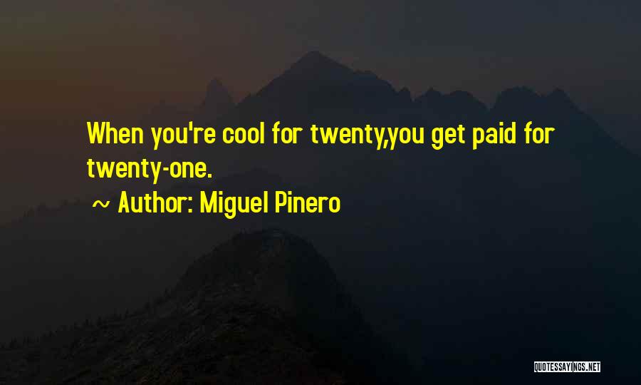 A.w. Pinero Quotes By Miguel Pinero