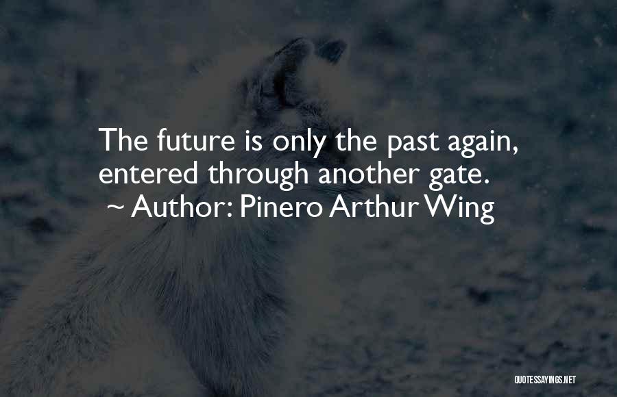 A.w. Pinero Quotes By Pinero Arthur Wing