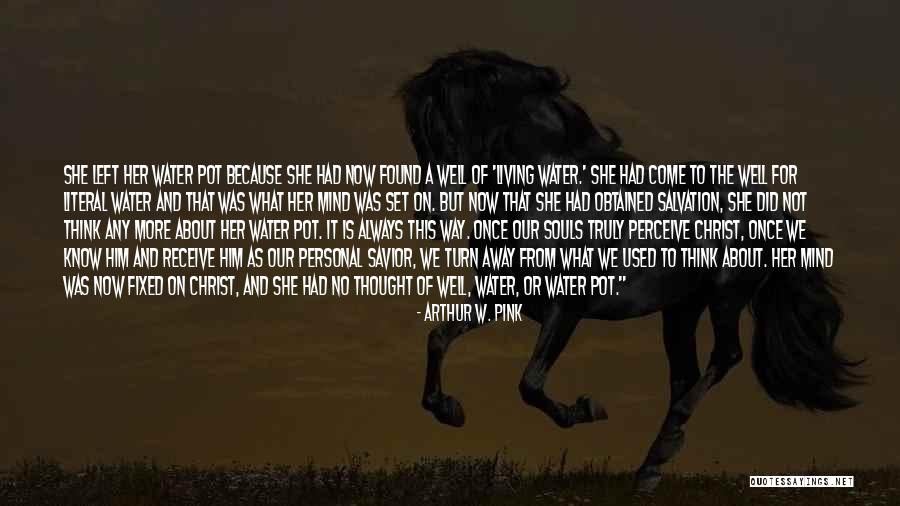 A W Pink Quotes By Arthur W. Pink A W Pink Quotes By Arthur W. Pink