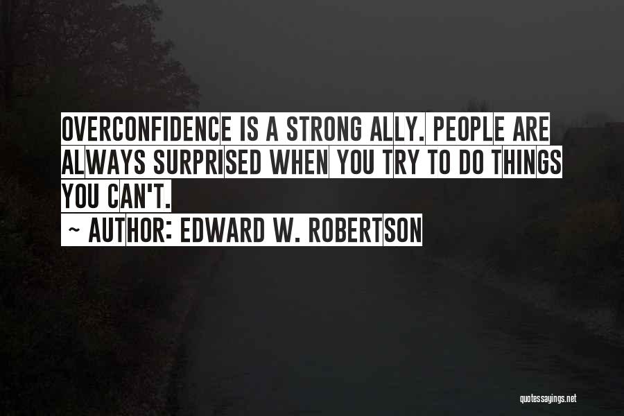 A.w Quotes By Edward W. Robertson