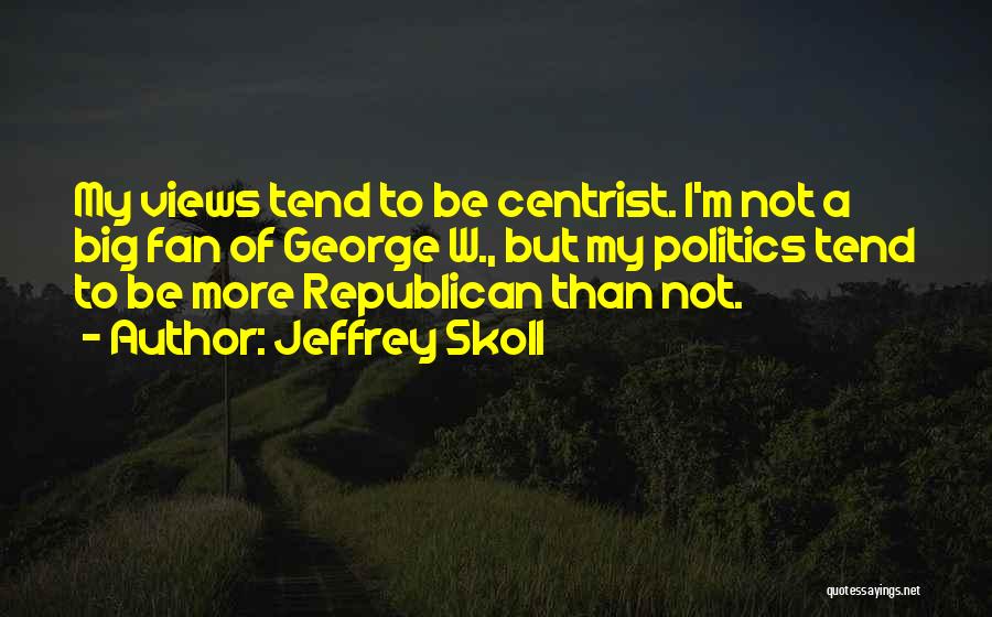 A.w Quotes By Jeffrey Skoll