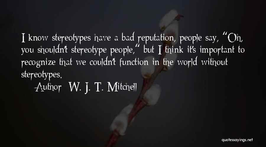A.w Quotes By W. J. T. Mitchell
