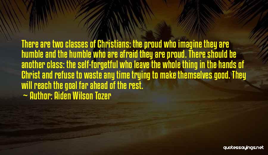 A.w. Tozer Best Quotes By Aiden Wilson Tozer