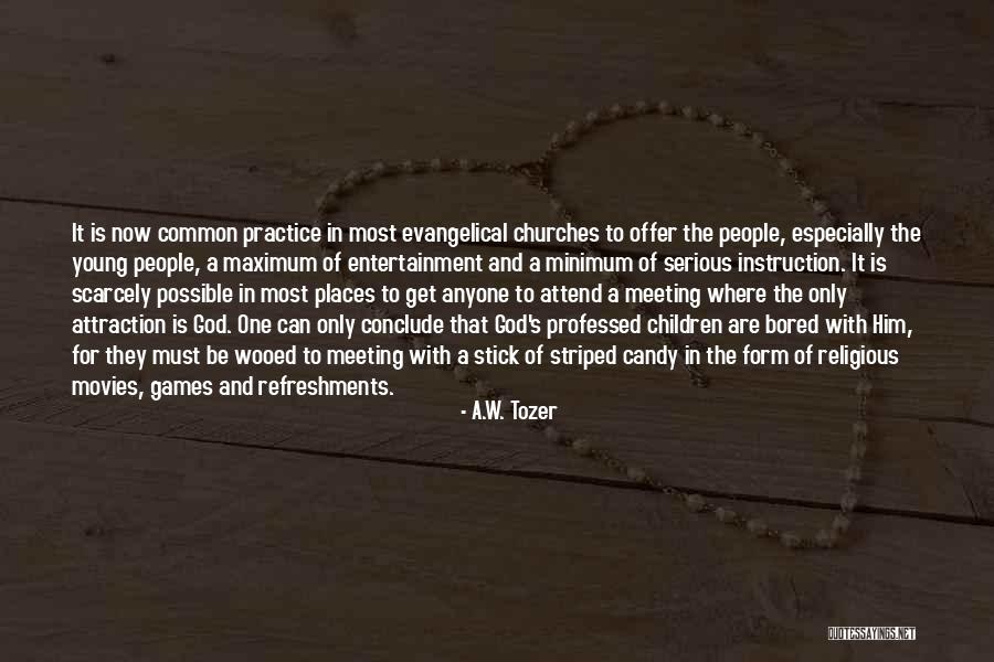 A.W. Tozer Quotes 1123193