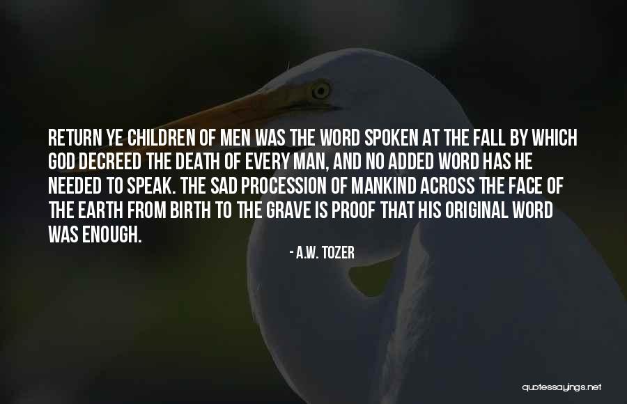 A.W. Tozer Quotes 1684251 A.W. Tozer Quotes 1684251