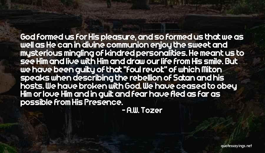 A.W. Tozer Quotes 423659 A.W. Tozer Quotes 423659