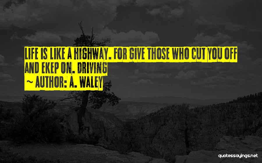 A. Waley Quotes 1892763 A. Waley Quotes 1892763
