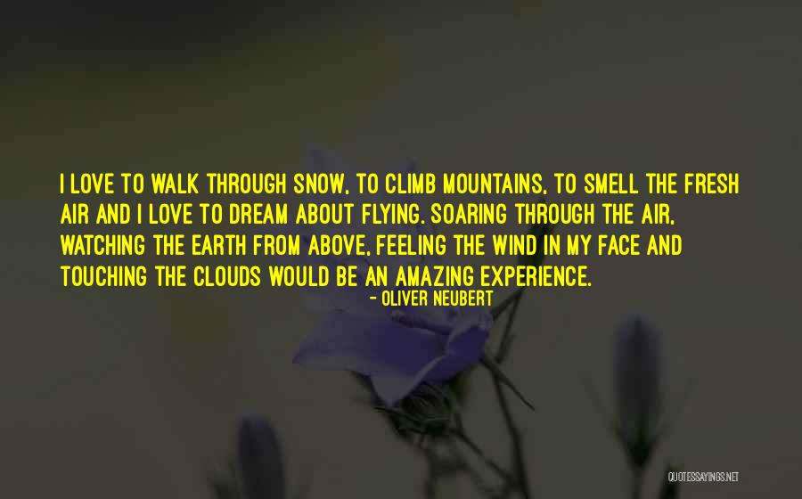 A Walk In The Clouds Love Quotes By Oliver Neubert A Walk In The Clouds Love Quotes By Oliver Neubert